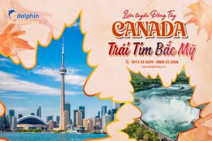 [Hà Nội] Du lịch Tây Đông Canada 10N9D: Vancouver - Montreal - Quebec - Ottawa - Toronto - Thác Niagara Falls - Ngàn đảo Kingston