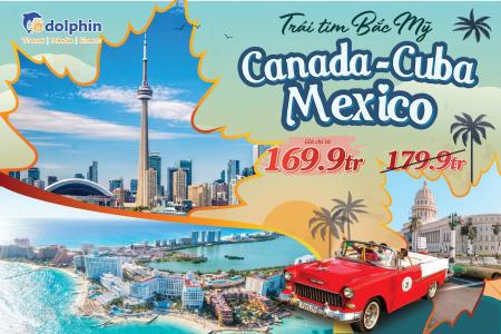 [Hồ Chí Minh] Du lịch Liên tuyến Canada - Cuba: Vancouver - Montreal - Quebec - Ottawa - Toronto - Thác Niagara Falls - Ngàn đảo Kingston - Phố cổ Montreal - Cancun (Mexico) - Havana - Varadero - Đảo Cayo Blanco - Đặc sản Cu ba 16N15D bay HK Eva Air/ China Airlines