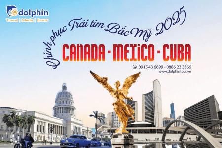 [HÀ NỘI] Du lịch Liên tuyến Canada - Cuba - Mexico 16N15Đ bay Eva Air 5 sao