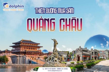 [Hà Nội] Du Lịch Quảng Châu 3 Ngày 2 Đêm Giá Rẻ Vô Địch