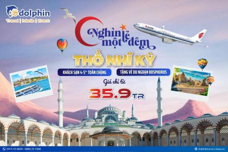 [Hà Nội] Du Lịch Thổ Nhĩ Kỳ 10N9Đ Bay Air China Giá Tốt Nhất